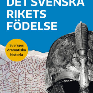 Det svenska rikets födelse