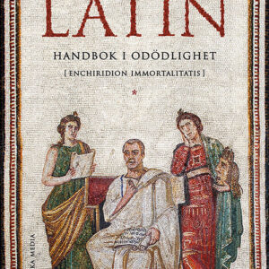 Latin: Handbok i odödlighet